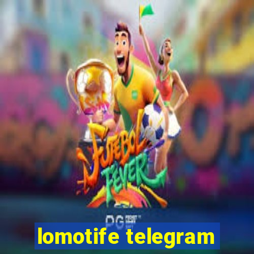 lomotife telegram